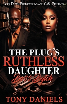 Paperback The Plug's Ruthless Daughter: Boss Bytch Book