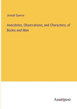 Paperback Anecdotes, Observations, and Characters, of Books and Men Book
