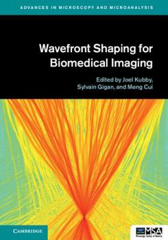 Wavefront Shaping for Biomedical Imaging - Book  of the Advances in Microscopy and Microanalysis