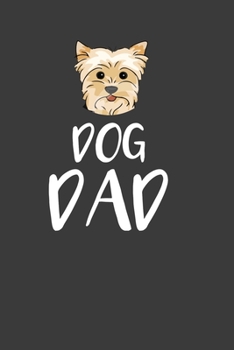 Dog Dad: Perfect Notebook For Dad, Father, Male. Cute Cream Paper 6*9 Inch With 100 Pages Notebook For Writing Daily Routine, Journal and Hand Note