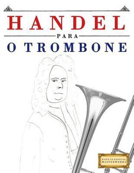 Paperback Handel para o Trombone: 10 peças fáciles para o Trombone livro para principiantes [Portuguese] Book