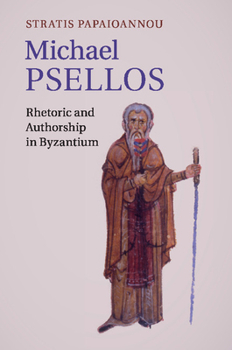 Paperback Michael Psellos: Rhetoric and Authorship in Byzantium Book