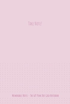 Paperback The 6x9 Pink Dot Grid Notebook - Take Note! Book
