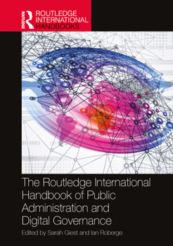 The Routledge International Handbook of Public Administration and Digital Governance (Routledge International Handbooks)