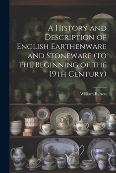 Paperback A History and Description of English Earthenware and Stoneware (to the Beginning of the 19th Century) Book