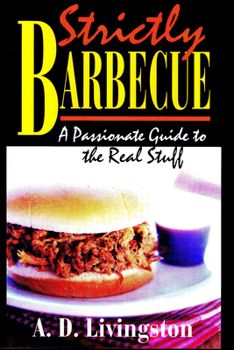 Paperback Strictly Barbecue: A Passionate Guide to the Real Stuff Book