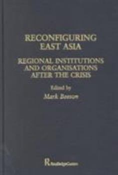 Hardcover Reconfiguring East Asia: Regional Institutions and Organizations After the Crisis Book