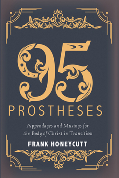 Paperback 95 Prostheses: Appendages and Musings for the Body of Christ in Transition Book