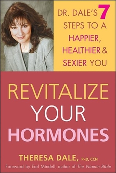 Paperback Revitalize Your Hormones: Dr. Dale's 7 Steps to a Happier, Healthier, and Sexier You Book