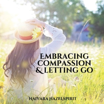 Paperback Embracing Compassion & Letting Go Book