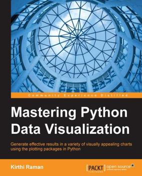 Paperback Mastering Python Data Visualization: Generate effective results in a variety of visually appealing charts using the plotting packages in Python Book