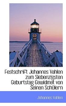 Paperback Festschrift Johannes Vahlen Zum Siebenzigsten Geburtstag Gewidmet Von Seinen Schulern Book