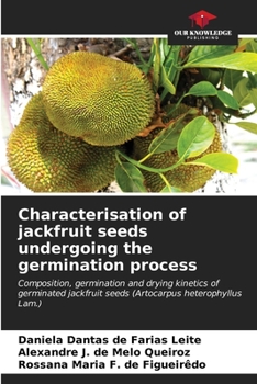 Paperback Characterisation of jackfruit seeds undergoing the germination process Book