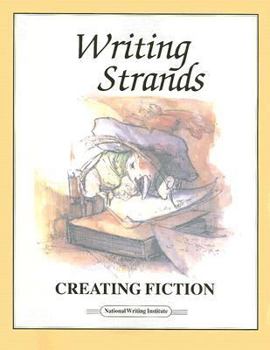 Writing Strands Creating Fiction - Book  of the Writing Strands