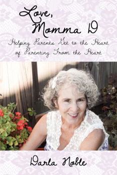 Paperback Love, Momma D: Helping Parents Get to the Heart of Parenting from the Heart Book