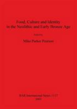 Paperback Food, Culture and Identity in the Neolithic and Early Bronze Age Book