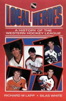 Paperback Local Heroes: A History of the Western Hockey League Book