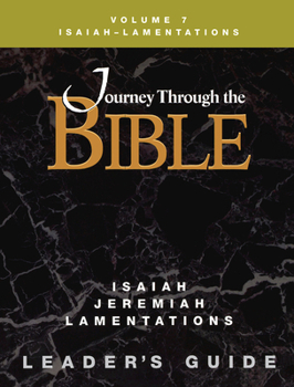 Paperback Journey Through the Bible Volume 7, Isaiah-Lamentations Leader's Guide Book