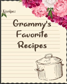 Grammy's Favorite Recipes: Personalized Blank Cookbook and Custom Recipe book Journal to Write in Cute Gift for Women Mom Wife Recipes Journal And Organizer For Recipes Page 120