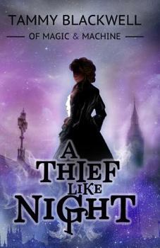 A Thief Like Night - Book #3 of the Of Magic & Machine