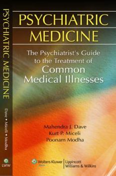 Paperback Psychiatric Medicine: The Psychiatrist's Guide to the Treatment of Common Medical Illnesses Book