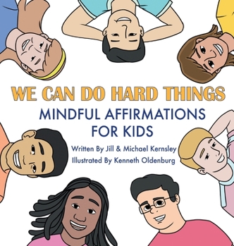 Hardcover We Can Do Hard Things: Mindful Affirmations For Kids (Positive Affirmations for Self-Love and Self-Esteem, Children's Picture Book, For Child Book