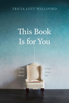 Paperback This Book Is for You: Loving God's Words in Your Actual Life Book