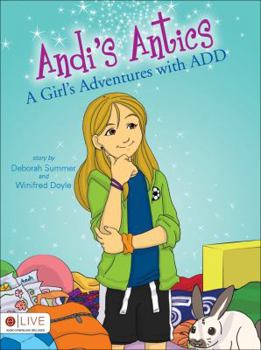 Paperback Andi's Antics: A Girl's Adventures with ADD Book