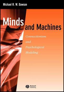 Paperback Minds and Machines: Connectionism and Psychological Modeling Book