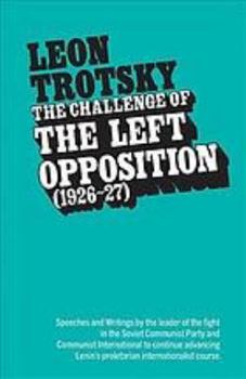 Hardcover Challenge of the Left Opposition 1926-1927 (English and Russian Edition) Book