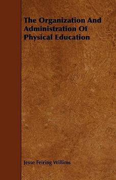 Paperback The Organization and Administration of Physical Education Book
