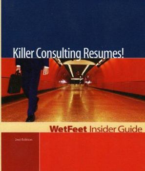 Paperback Killer Consulting Resumes!, 2nd Edition: Wetfeet Insider Guide Book