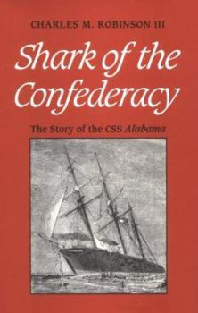 Hardcover Shark of the Confederacy: The Story of the CMS Alabama Book