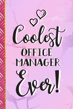 Paperback Coolest Office Manager Ever!: Pink Lined Journal & Notebook To Write In (Office Manager Gifts for Women) Book