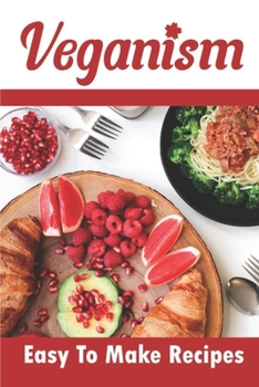 Paperback Veganism: Easy To Make Recipes: Vegan Recipes Book