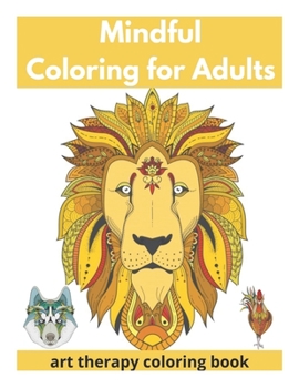 Paperback Mindful Coloring for Adults - Art Therapy Coloring Book