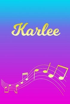 Paperback Karlee: Sheet Music Note Manuscript Notebook Paper - Pink Blue Gold Personalized Letter K Initial Custom First Name Cover - Mu Book