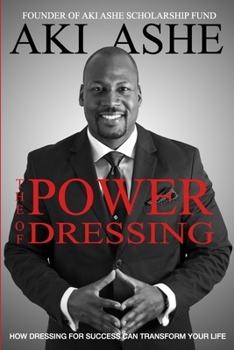 Paperback The Power of Dressing: How Dressing For Success Can Transform Your Life Book