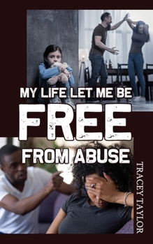 Paperback My Life Let Me be Free from Abuse Book