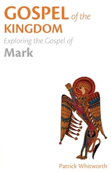 Paperback Gospel of the Kingdom: Exploring the Gospel of Mark Book