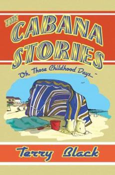 Paperback The Cabana Stories: Oh, Those Childhood Days... Book