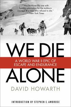 Paperback We Die Alone: A WWII Epic of Escape and Endurance Book
