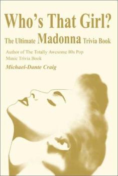 Paperback Who's That Girl?: The Ultimate Madonna Trivia Book