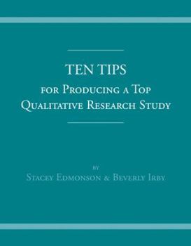 Paperback Ten Tips for Producing a Top Qualitative Research Study Book