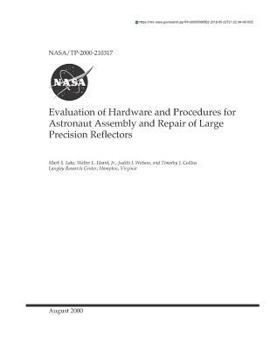 Paperback Evaluation of Hardware and Procedures for Astronaut Assembly and Repair of Large Precision Reflectors Book