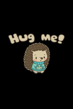Paperback Hug me!: 6x9 Hedgehog - lined - ruled paper - notebook - notes Book