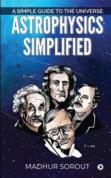 Paperback Astrophysics Simplified: A Simple Guide to the Universe Book