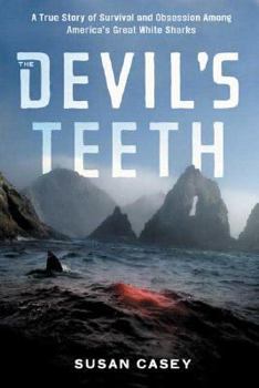 Hardcover The Devil's Teeth: A True Story of Obsession and Survival Among America's Great White Sharks Book
