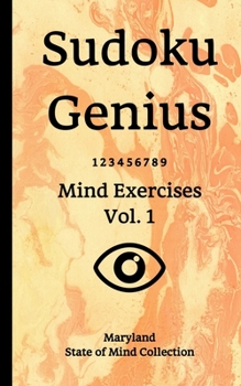 Paperback Sudoku Genius Mind Exercises Volume 1: Maryland State of Mind Collection Book