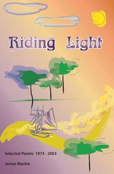 Paperback Riding Light: Selected Poems 1973 - 2003 Book